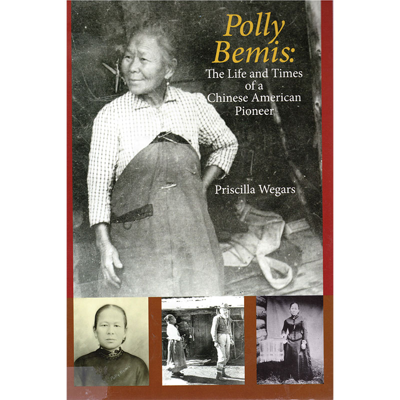 Polly Bemis: The Life and Times of a Chinese American Pioneer